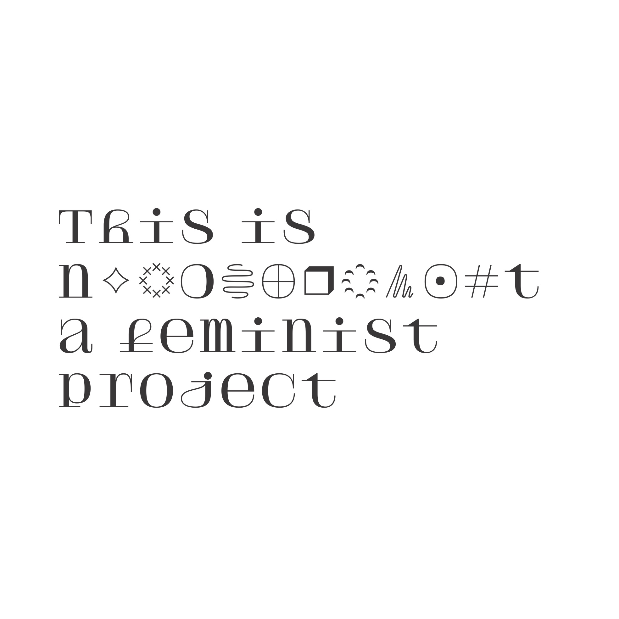 This is not a feminist project